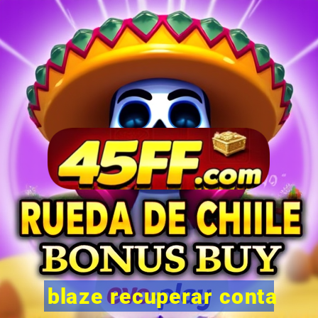 blaze recuperar conta